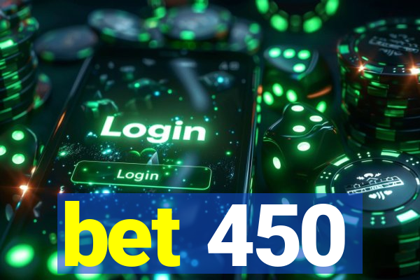 bet 450